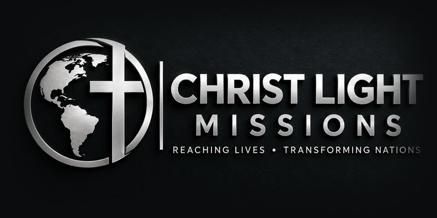 Christ Light Missions: Reaching Lives • Transforming Nations